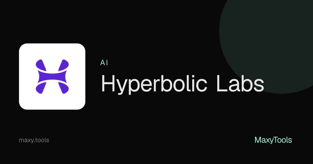 Hyperbolic Labs - 已下架 on MaxyTools | Maxy Tools